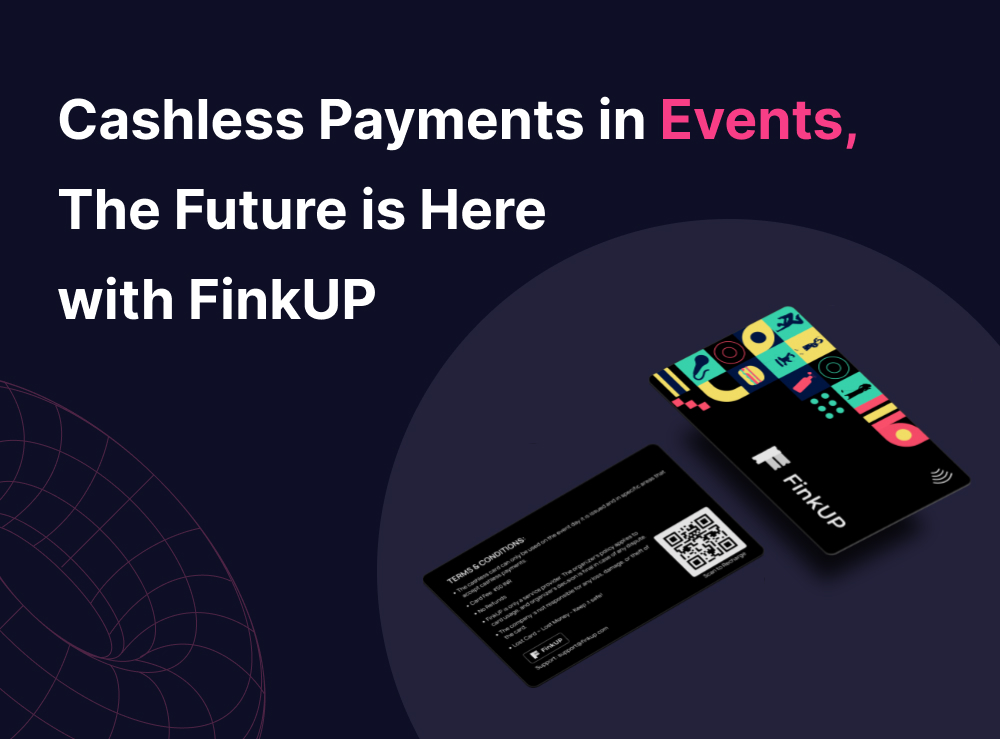 Cashless Payments System in Events: The Future is Here with FinkUP