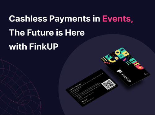 Cashless Payments System in Events: The Future is Here with FinkUP