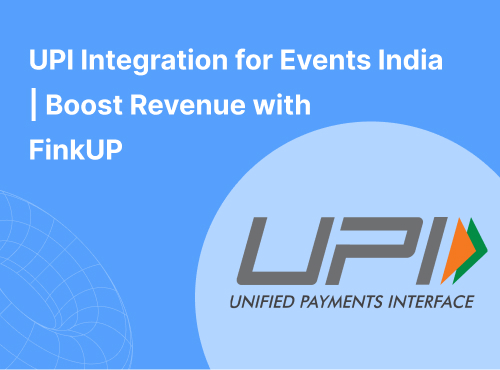 UPI Integration for Events: How to Streamline Payments and Boost Revenue in India